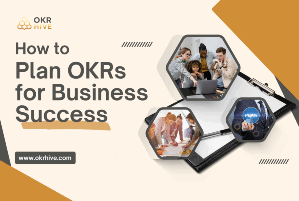 How to Plan OKRs for Business Success