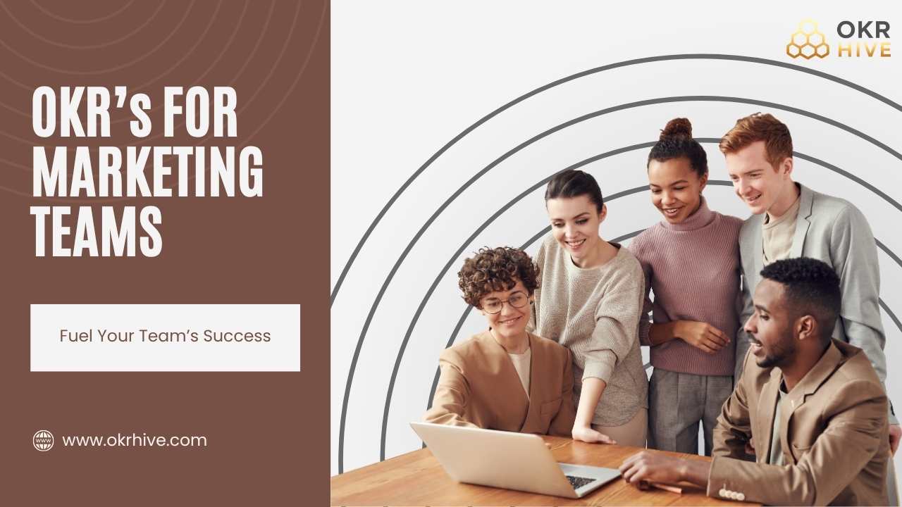 OKRs for Marketing Teams: Fuel Your Team’s Success