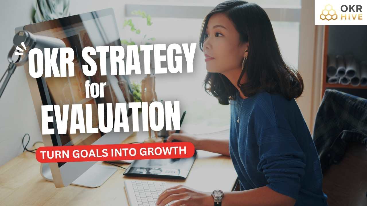 OKR Strategy for Evaluation: Turn Goals into Growth
